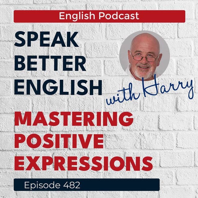 Speak Better English with Harry | Episode 482