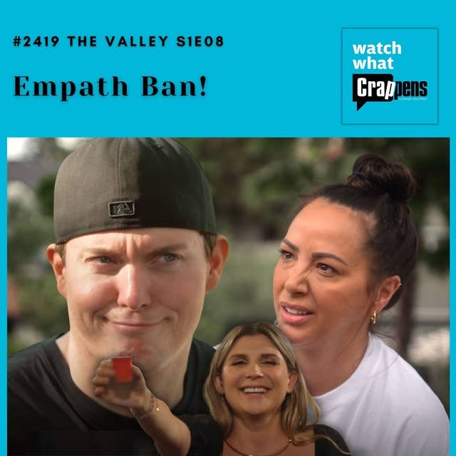 #2419 The Valley: S1E08 Empath Ban!