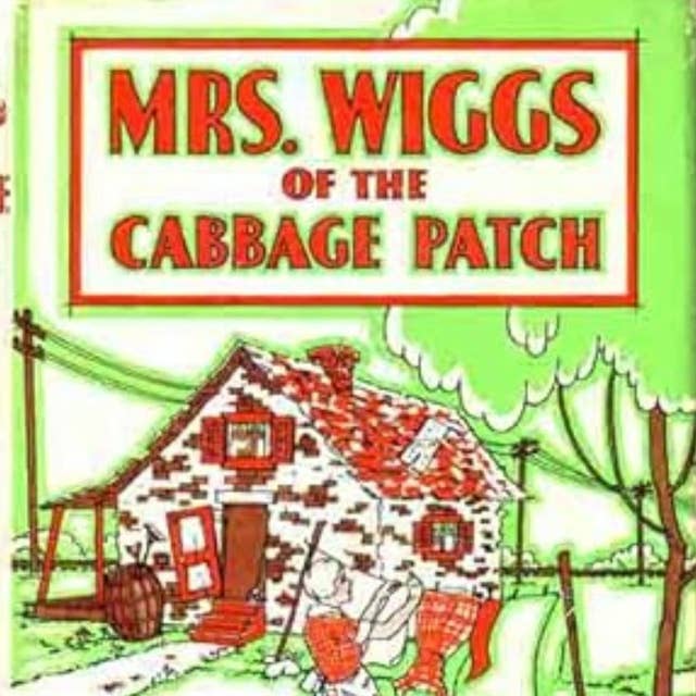 Mrs. Wiggs of the Cabbage Patch 4