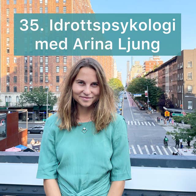 35. Idrottspsykologi med Arina Ljung