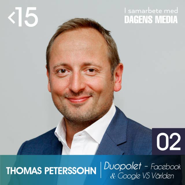 #2 Duopolet Facebook & Google VS Världen - Thomas Peterssohn - Under 15
