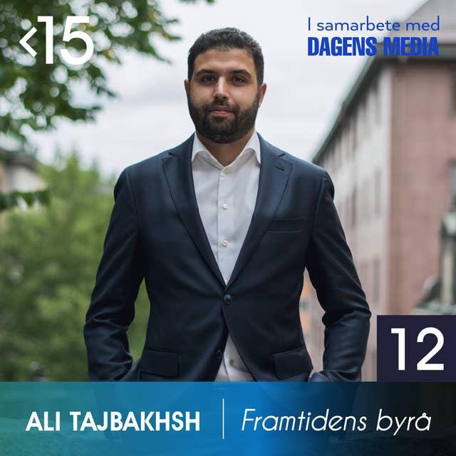 #12 Framtidens byrå - Ali Tajbaksh