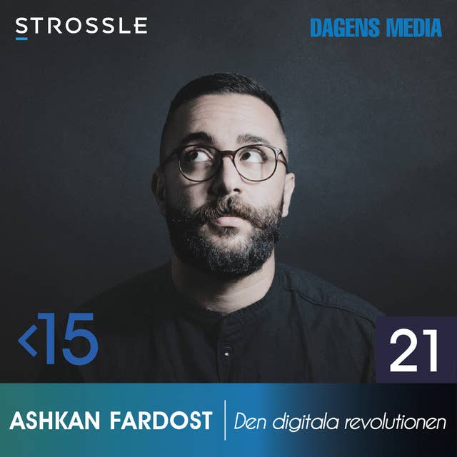 #21 Den digitala revolutionen - Ashkan Fardost