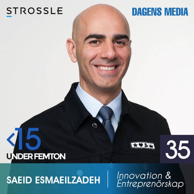 #35 Innovation & Entreprenörskap - Saeid Esmaeilzadeh