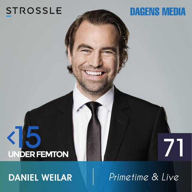 #71 Live & Primetime - Daniel Weilar