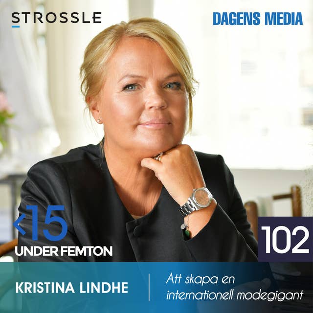 #102 Att skapa en internationell modegigant - Kristina Lindhe