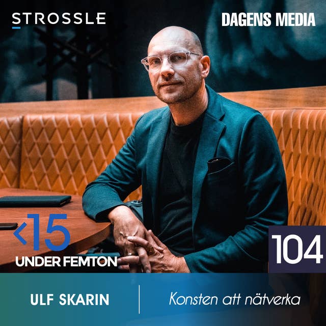 #104 Konsten att nätverka - Ulf Skarin