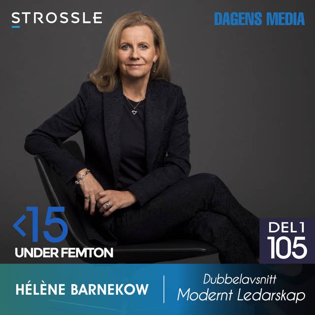 #105 Modernt Ledarskap - Hélène Barnekow (DEL 1)