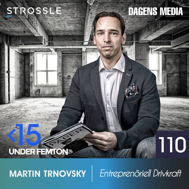 #110 Entreprenöriell Drivkraft - Martin Trnovsky