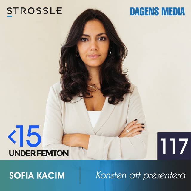 #117 Konsten att presentera - Sofia Kacim
