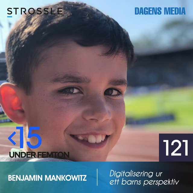 #121 Digitalisering ur ett barns perspektiv - Benjamin Mankowitz