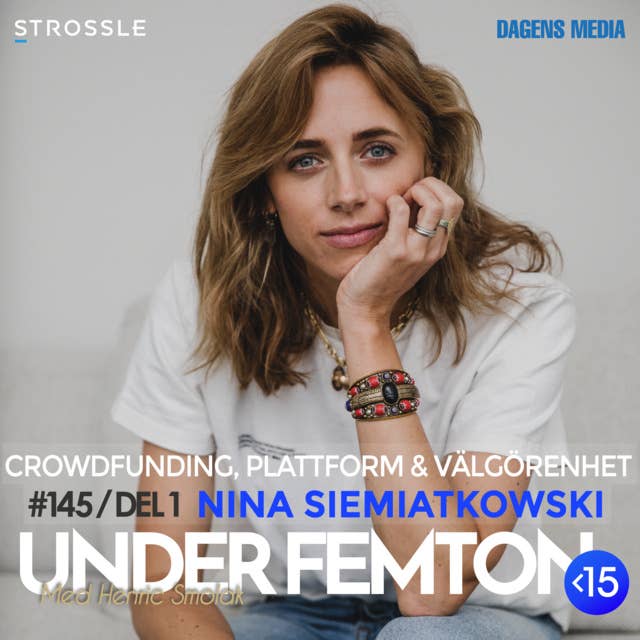 #145 (DEL 1) Crowdfunding, välgörenhet & plattform - Nina Siemiatkowski