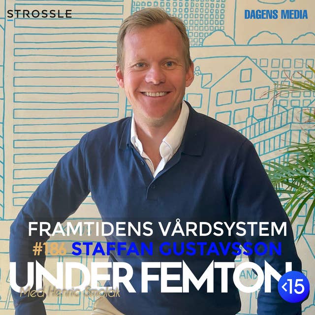 #186 Framtidens vårdsystem - Staffan Gustavsson