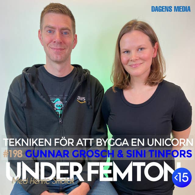 #198 Tekniken för att bygga en unicorn - Gunnar Grosch & Sini Tinfors