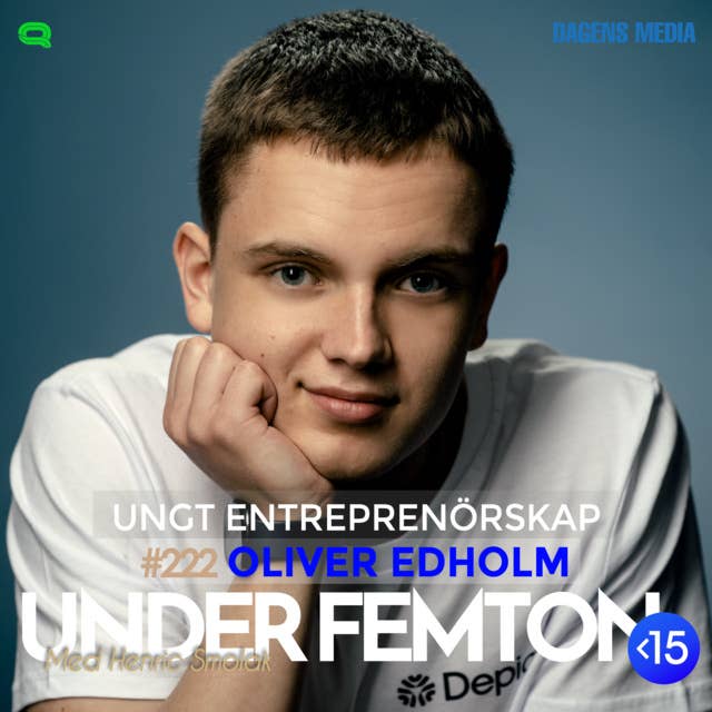 #222 Ungt entreprenörskap - Oliver Edholm