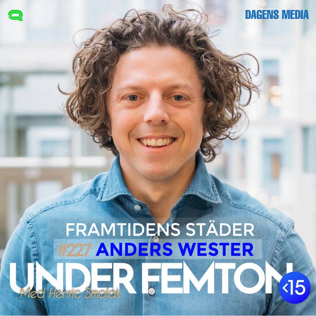 #227 Framtidens städer - Anders Wester