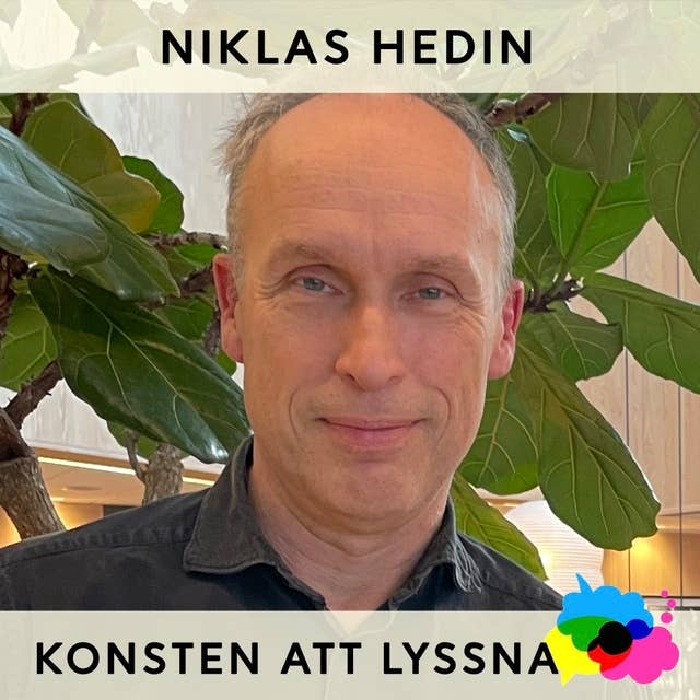 18. Niklas Hedin - En lyssnande organisation