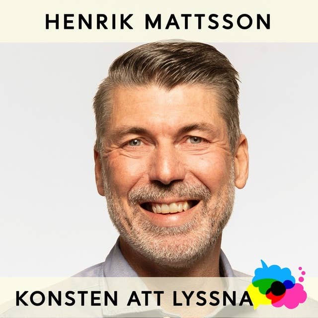 33. Henrik Mattsson - Konflikthantering och lyssnande