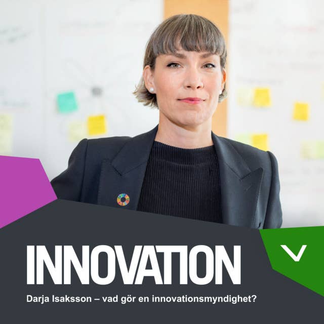 Avsnitt 26 - Darja Isaksson – vad gör en innovationsmyndighet?