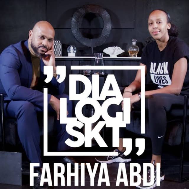 #54 Farhiya Abdi ”Jag vill ge unga kvinnliga muslimer hopp”