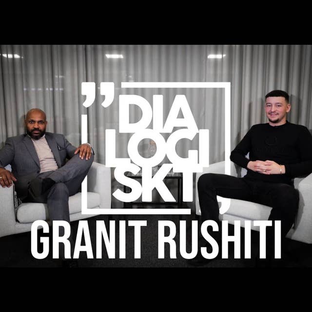 #87 Granit Rushiti ”Zlatan var min dolda talang jag inte kände till”