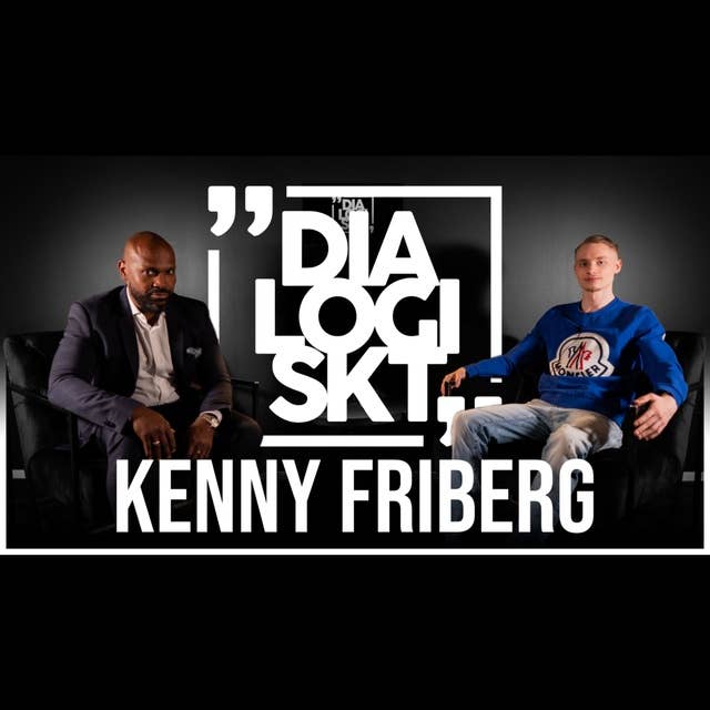 #105 Kenny Friberg ” Jag trodde livet var över den kvällen”