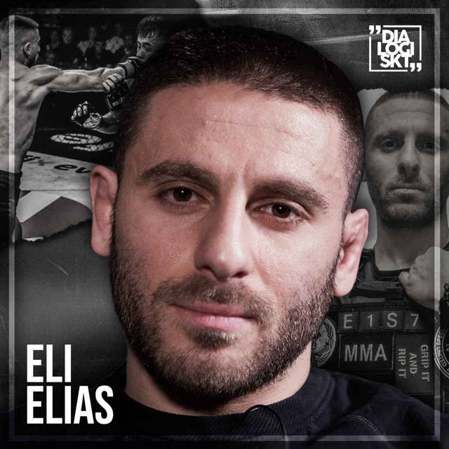 #147 Eli Elias "MMA & FÖRLORAD KÄRLEK"