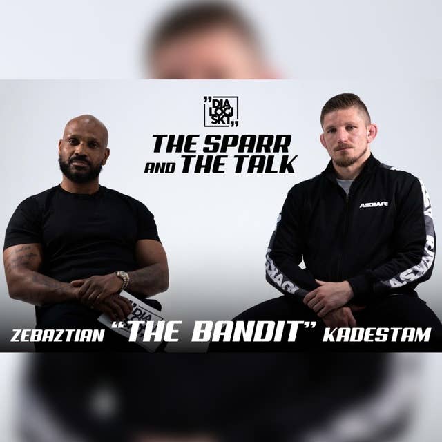 DLGSKT THE SPARR & THE TALK: Zebaztian "The Bandit" Kadestam
