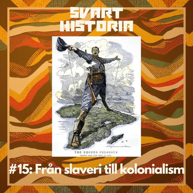 Svart historia #15: Från slaveri till kolonialism