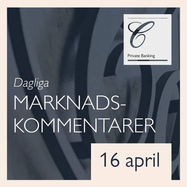 16 April: "Vi viktar upp räntebärande i vår portfölj"