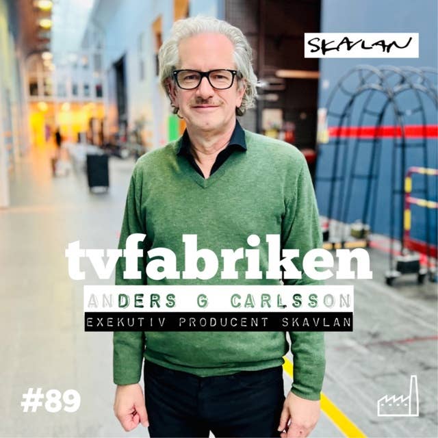 89. Skavlan - Anders G Carlsson, exekutiv producent
