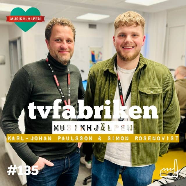 135. Musikhjälpen - Simon Rosenqvist & Karl-Johan Paulsson