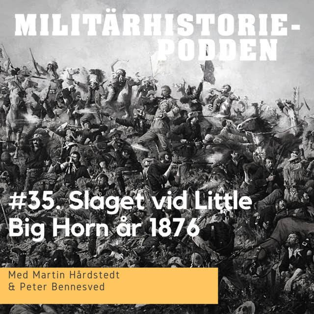Slaget vid Little Big Horn år 1876 – Custers sista strid