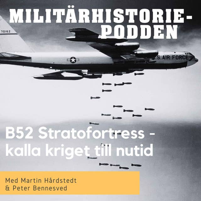 B-52:an Stratofortress – från kalla kriget till nutid