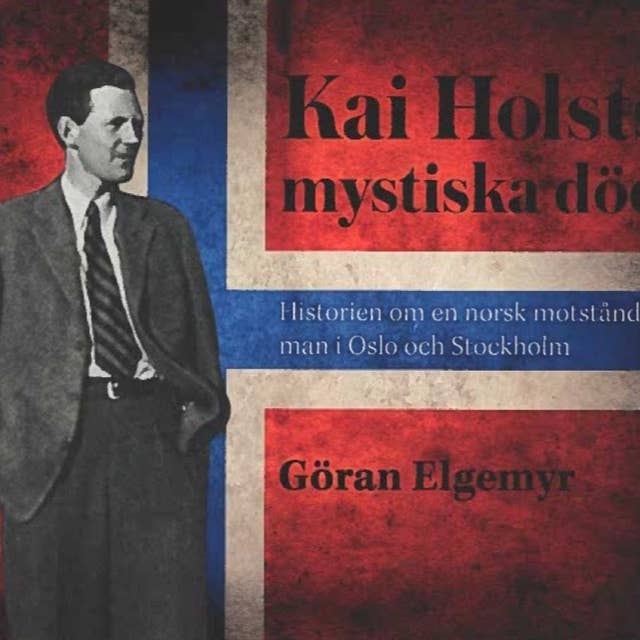 Ep34. 'Avrättad eller självmord - motståndsmannen Kai Holst'