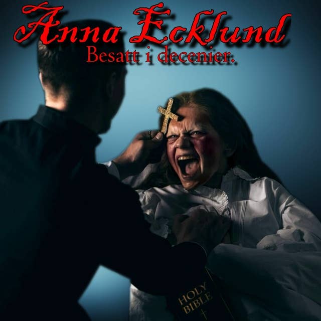Anna Ecklund - Besatt i decenier.