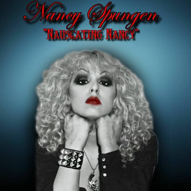 Nancy Spungen - "Nauseating Nancy"