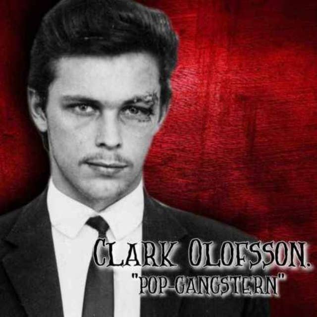 Clark Olofsson - Popgangstern.