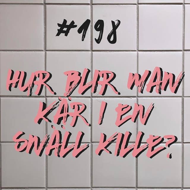 #198 Hur blir man kär i en snäll kille?