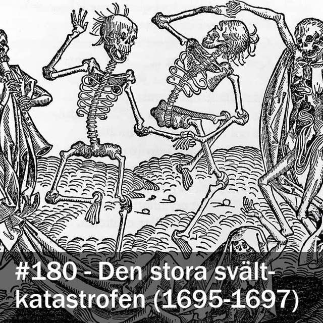 180. Den stora svältkatastrofen (1695-1697)