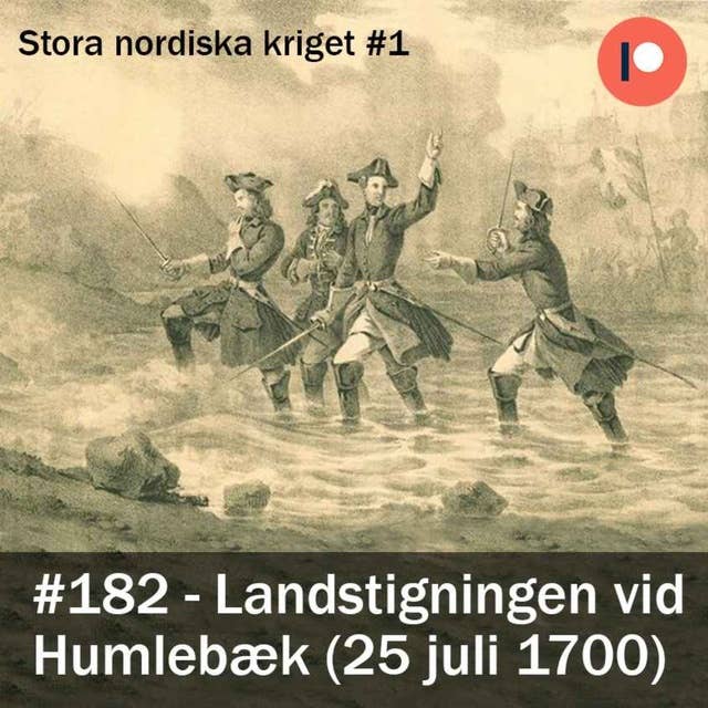 182. Landstigningen vid Humlebæk (1700) Stora nordiska kriget #1