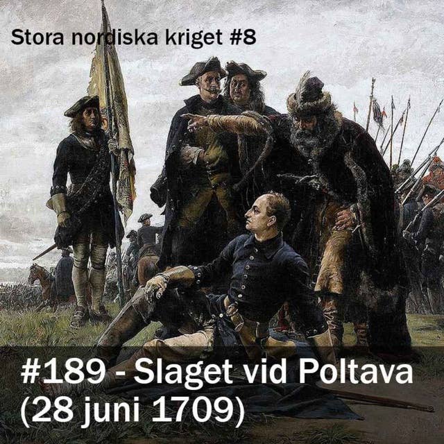189. Slaget vid Poltava (28 juni 1709) - Stora nordiska kriget #8
