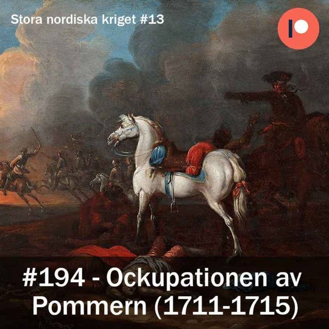 194. Ockupationen av Svenska Pommern (1711-1715) - Stora nordiska kriget #13
