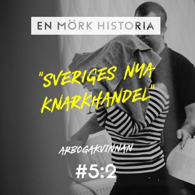Arbogakvinnan 2/5 - "Sveriges nya knarkhandel"