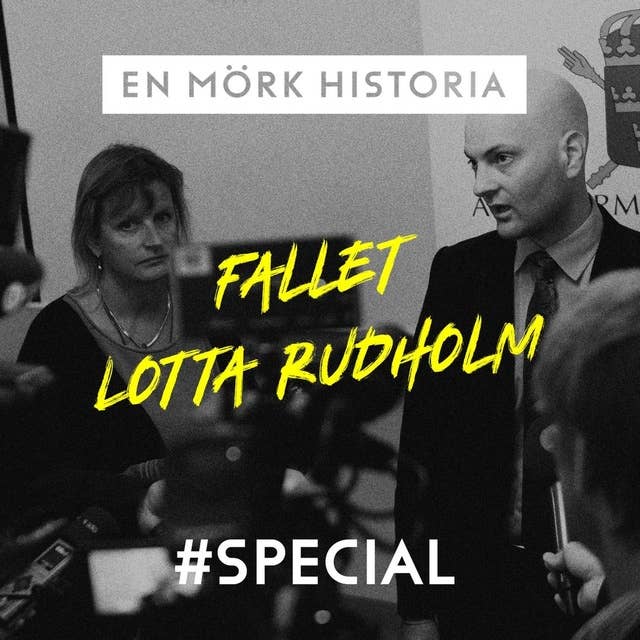 SPECIAL: Fallet Lotta Rudholm