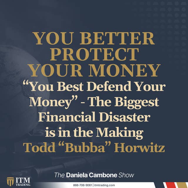 “You Best Defend Your Money” - The Biggest Financial Disaster is in the Making
