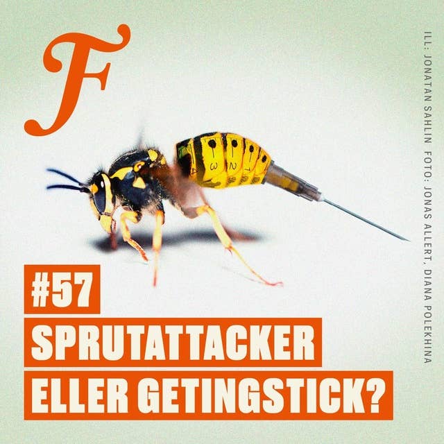 FILTERPODDEN #57: Sprutattacker eller getingstick?