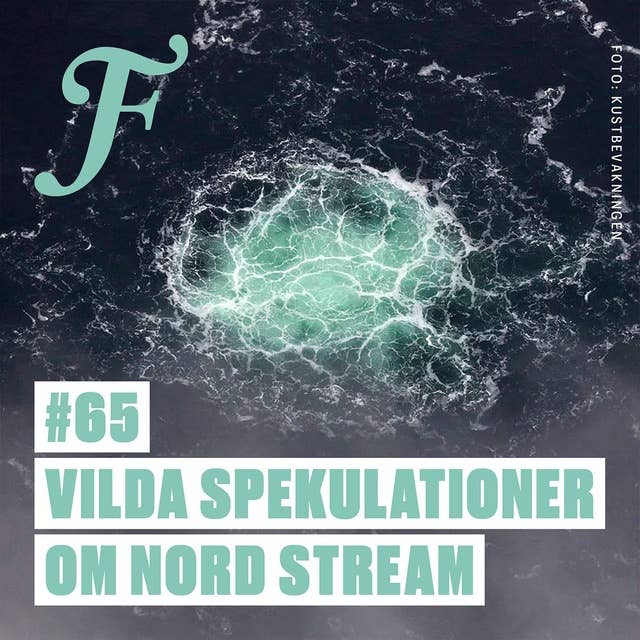 FILTERPODDEN #65: Vilda spekulationer om Nord Stream