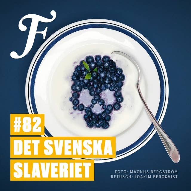 FILTERPODDEN #82: Det svenska slaveriet