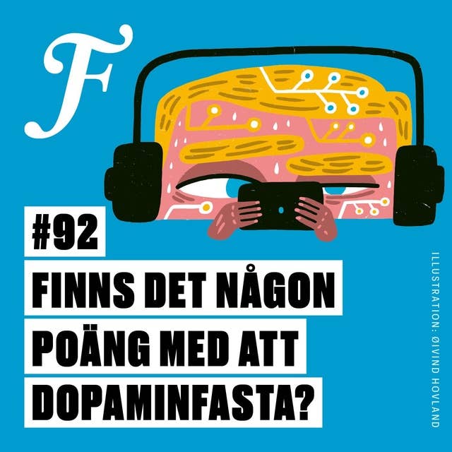 FILTERPODDEN #92: Finns det någon poäng med att dopaminfasta?